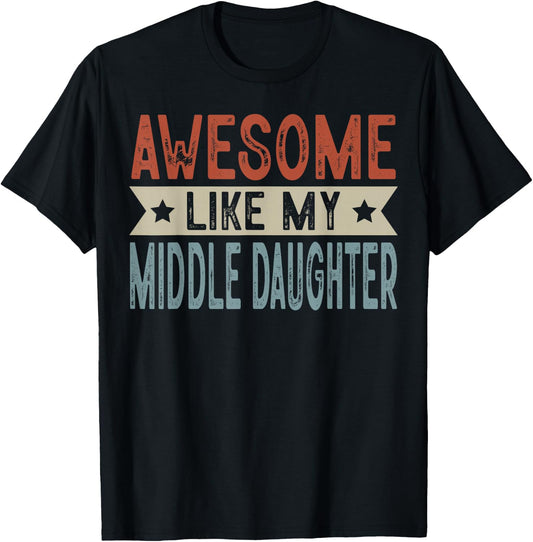 Awesome Like My Middle Daughter Retro Aesthetic Graphic T-Shirt - T-Shirt | Black