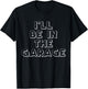 Men's I'll Be In The Garage XL Navy T-Shirt - T-Shirt | Black