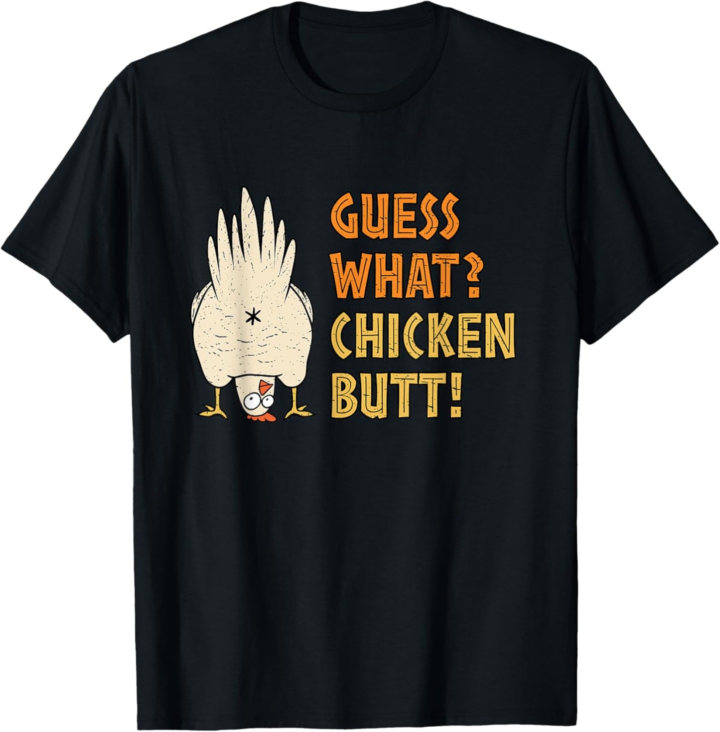 Guess What? Chicken Butt! Funny T-Shirt - T-Shirt | Black