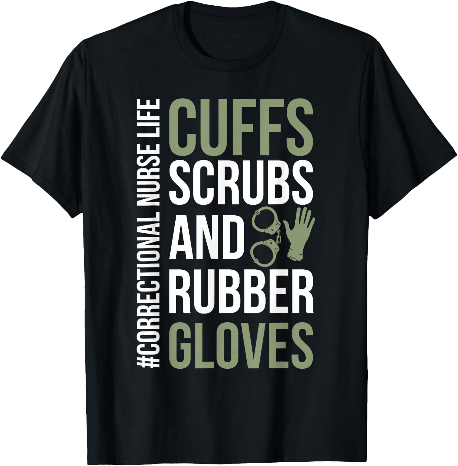 Funny Correctional Nurse Life Corrections Nursing T-Shirt - T-Shirt | Black