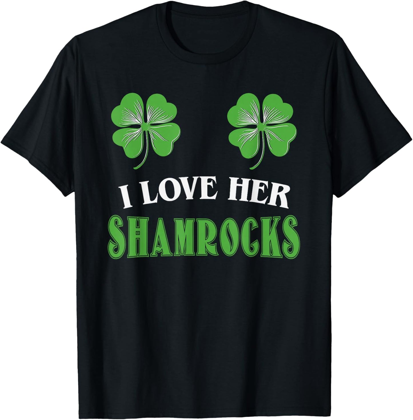I Love Her Shamrocks Shirts St Patrick's Day Couples Funny T-Shirt - T-Shirt | Black