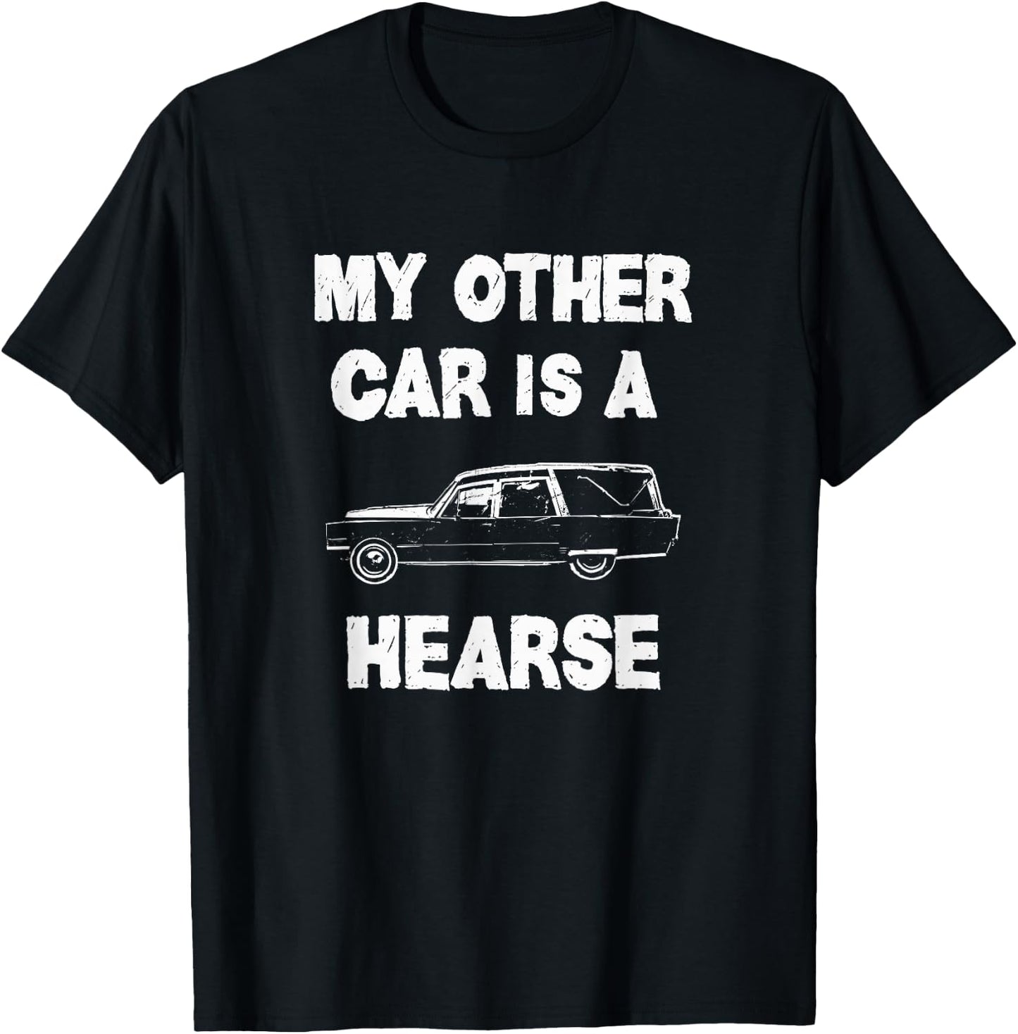 Hearse Funny Halloween MY OTHER CAR IS A HEARSE T-Shirt - T-Shirt | Black