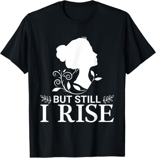 But Still I Rise Women's Inspirational Quote Black