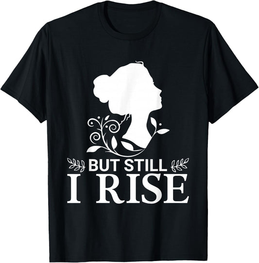 But Still I Rise Women's Inspirational Quote Black T-Shirt - T-Shirt | Black