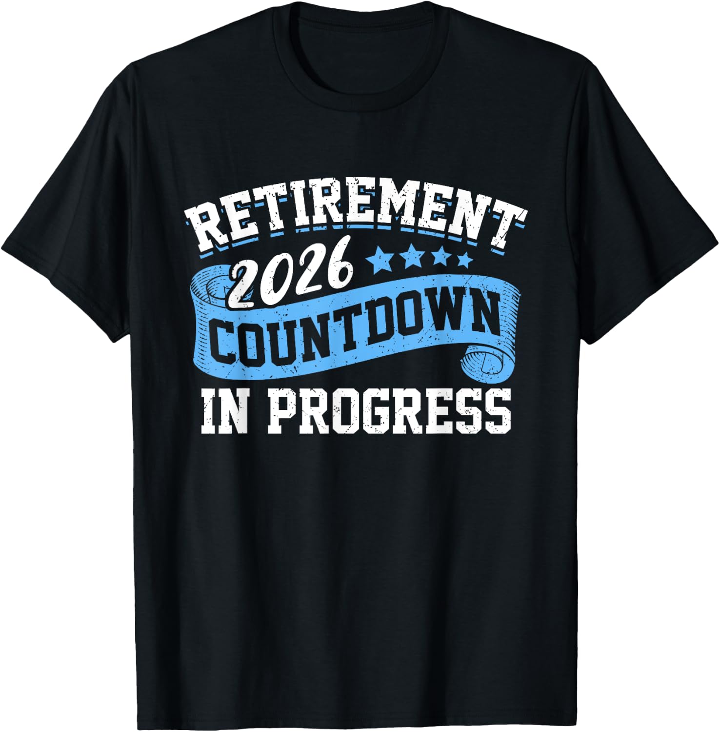 Retirement 2026 Countdown In Progress Funny Retiring Retired T-Shirt - T-Shirt | Black