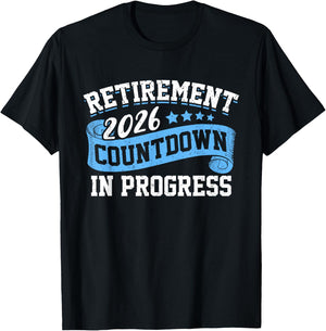 Retirement 2026 Countdown In Progress Funny Retiring Retired T-Shirt - T-Shirt | Black