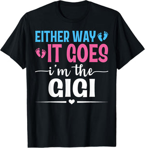 Either Way It Goes I'm The Gigi Gender Reveal Baby Shower T-Shirt - T-Shirt | Black