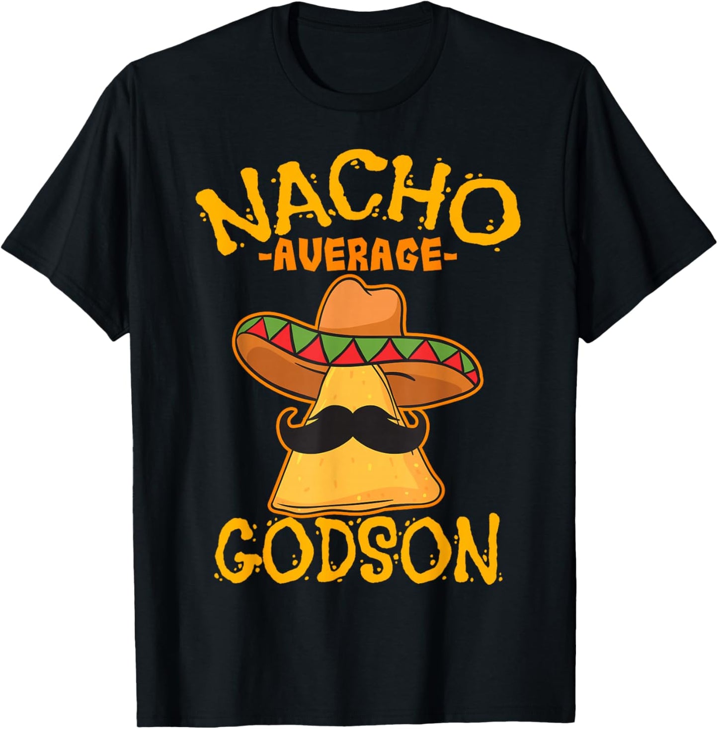 Nacho Average Godson Male Godchild Boy Cinco de Mayo Party T-Shirt - T-Shirt | Black