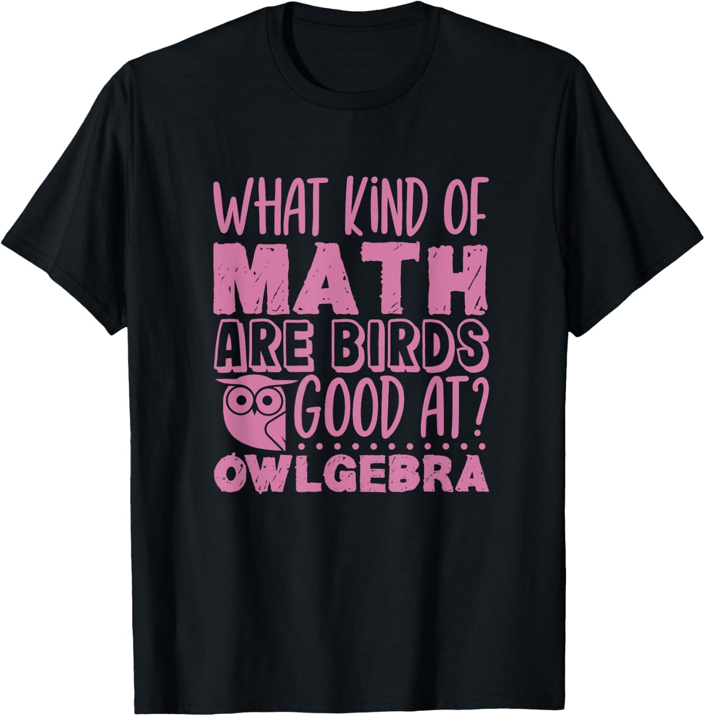Baby Owl Dress - Birds are good at Owlgebra - Owl T-Shirt - T-Shirt | Black