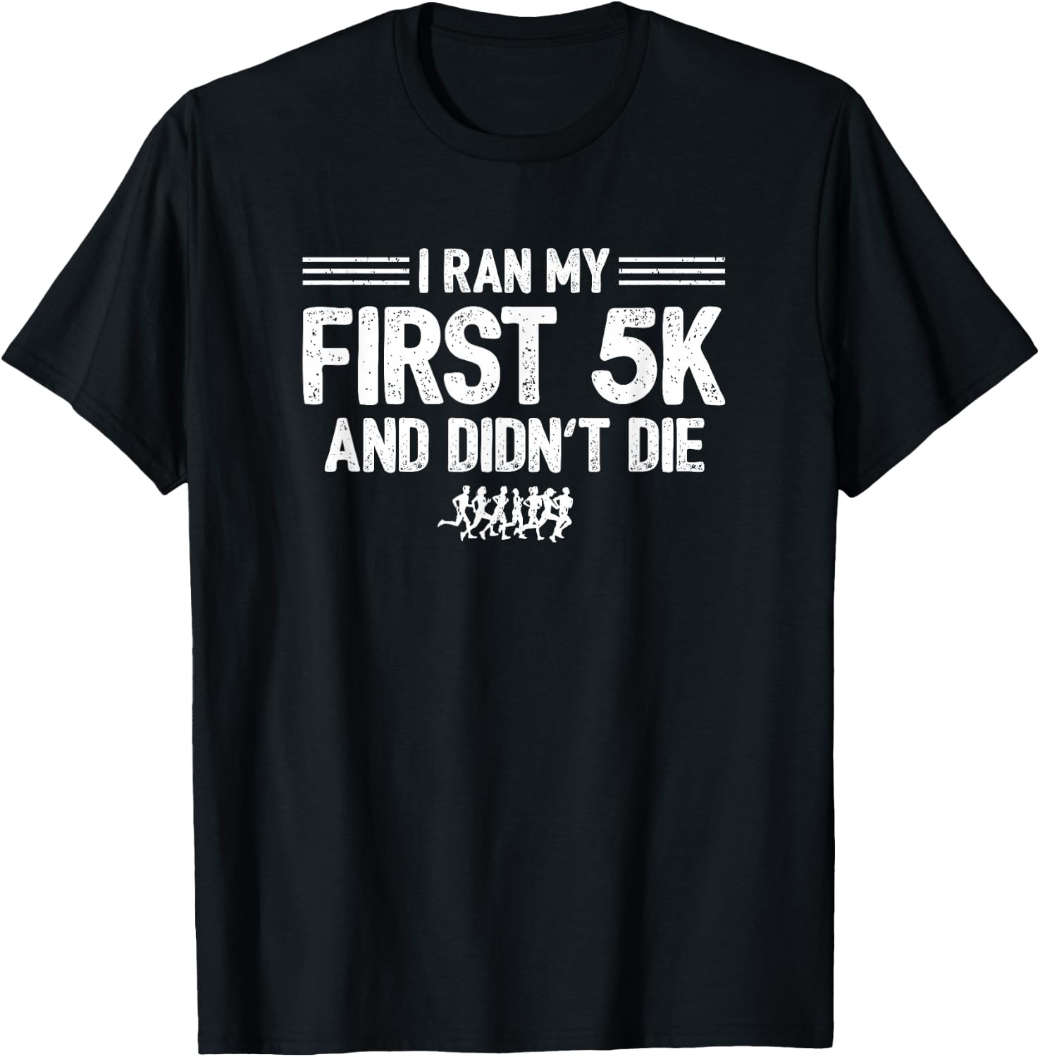 Race Running - 5K Racing - First 5K - Running Motivation T-Shirt - T-Shirt | Black