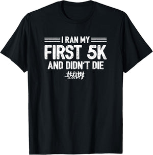 Race Running - 5K Racing - First 5K - Running Motivation T-Shirt - T-Shirt | Black