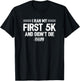 Race Running - 5K Racing - First 5K - Running Motivation T-Shirt - T-Shirt | Black