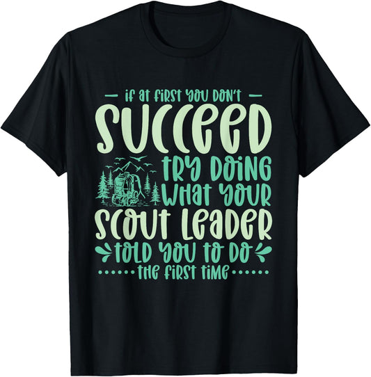 If at First You Don't Succeed Scout Leader Camping Hiking T-Shirt - T-Shirt | Black
