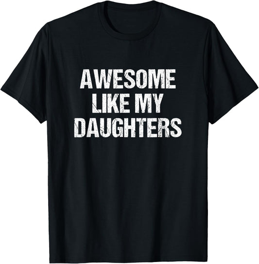 Awesome Like My Daughters Mom Dad Mother's Day Father's Day T-Shirt - T-Shirt | Black