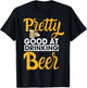 Pretty Good At Drinking Beer T-Shirt - T-Shirt | Black