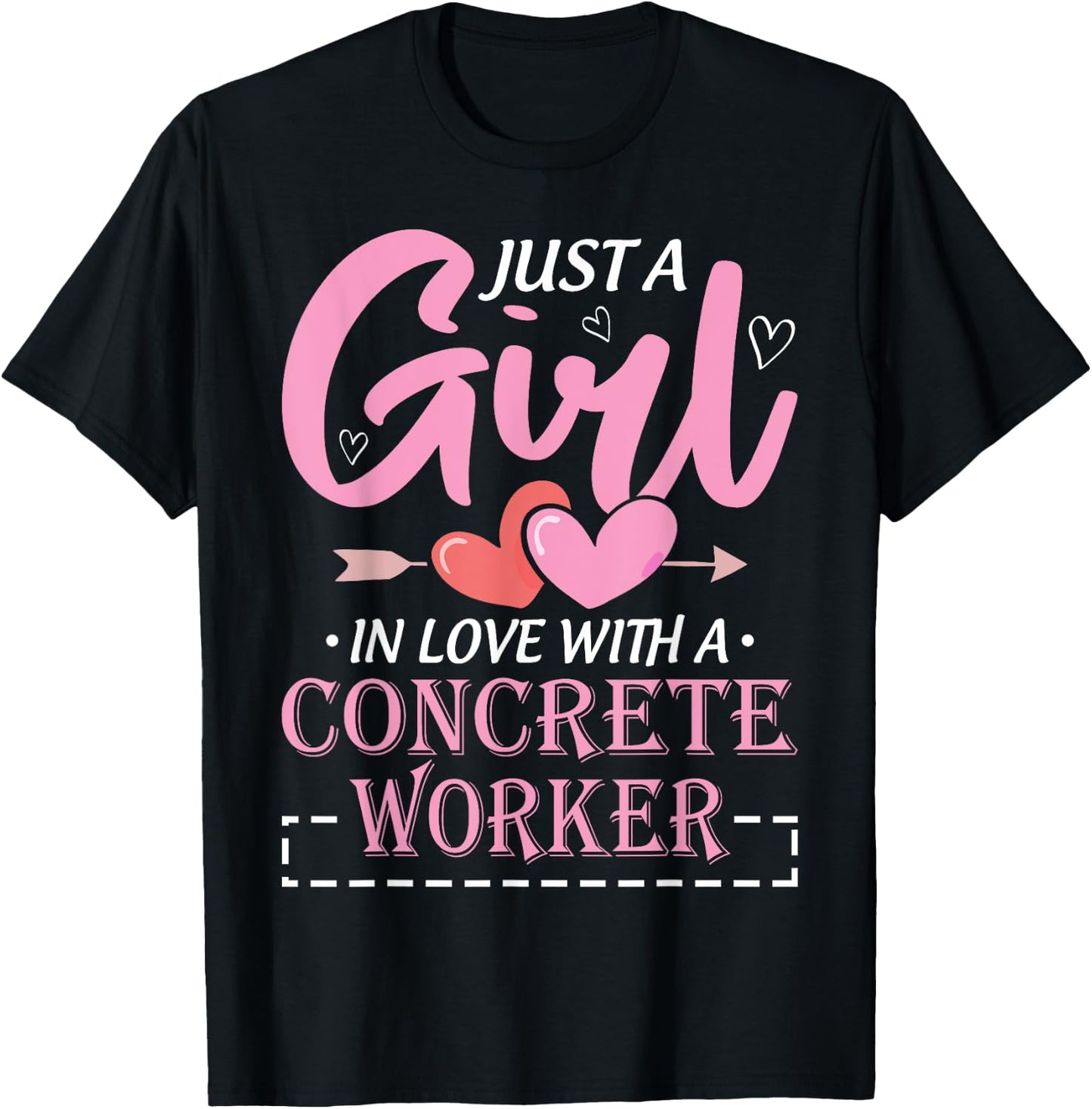 Just a Girl in Love with a Concrete Worker Funny T-Shirt - T-Shirt | Black