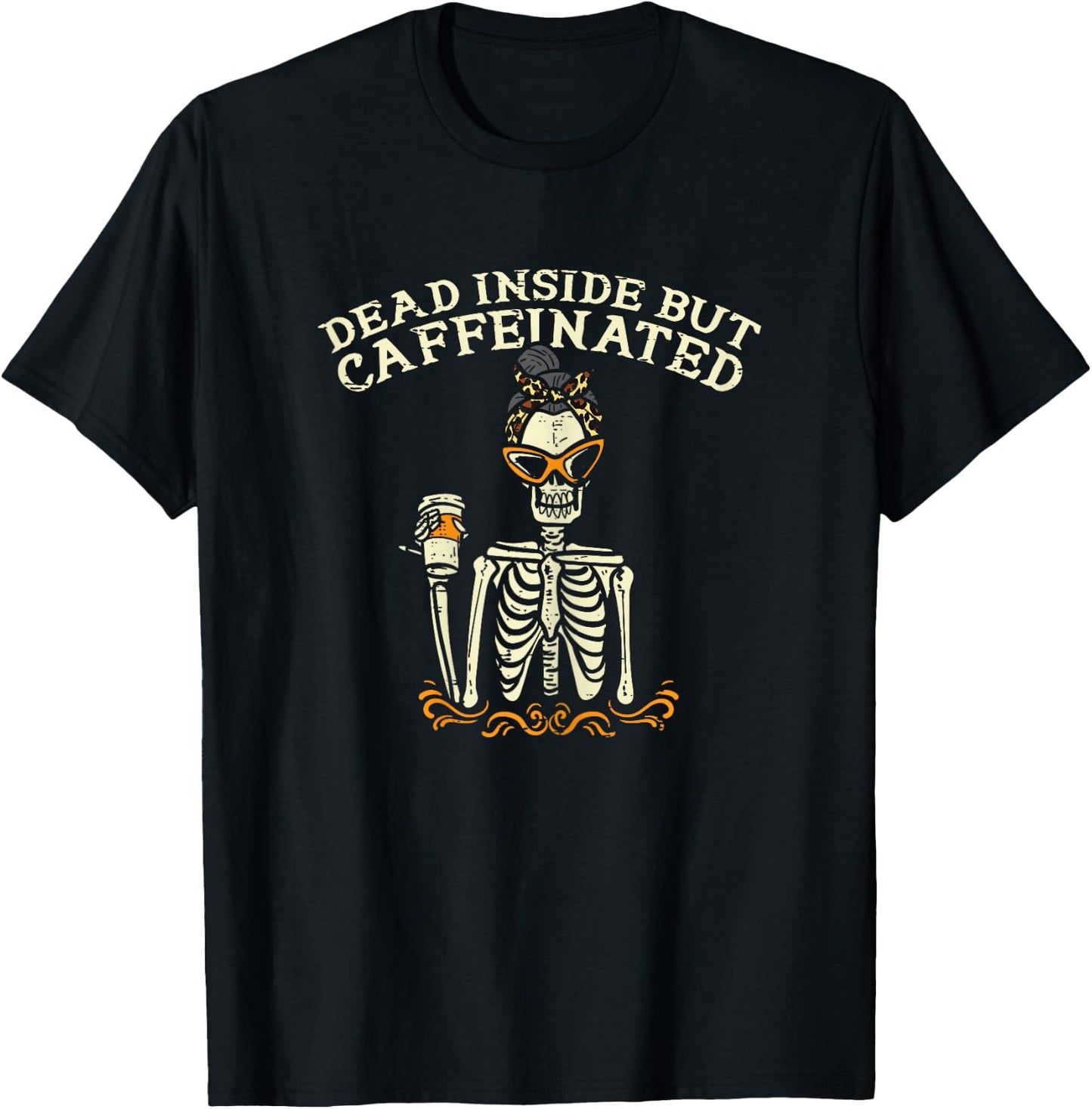 Dead Inside But Caffeinated Skeleton Coffee Halloween Women T-Shirt - T-Shirt | Black