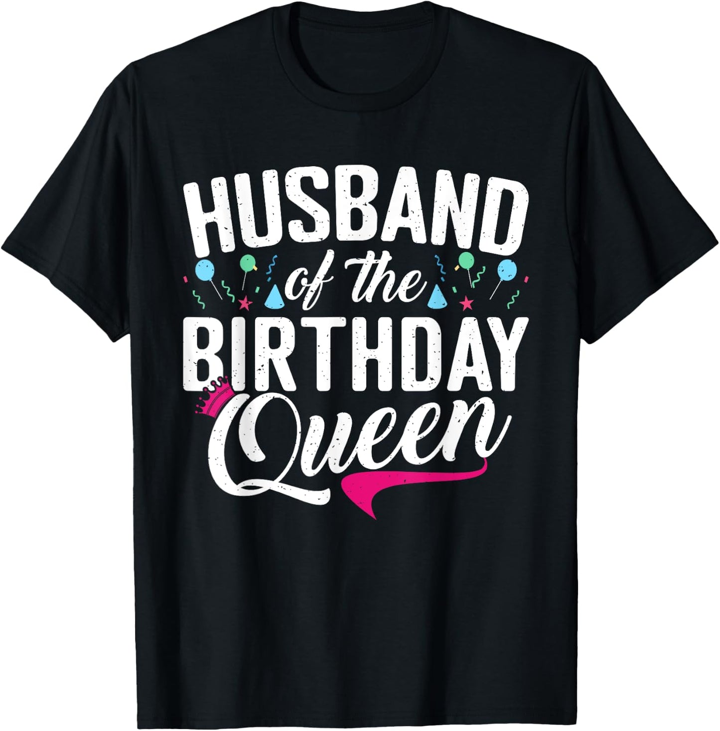 Husband of the Birthday Queen Wife Birthday T-Shirt - T-Shirt | Black