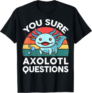 You Sure Axolotl Questions Shirt Kid Salamander Cute Axolotl T-Shirt - T-Shirt | Black