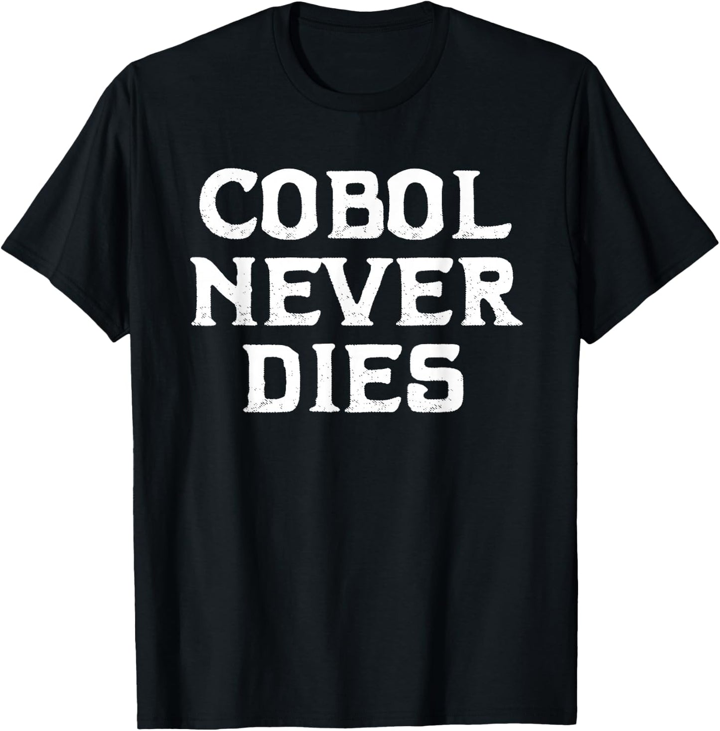 Cobol Never Dies Funny Cobol Programmer Minimalist Design T-Shirt - T-Shirt | Black