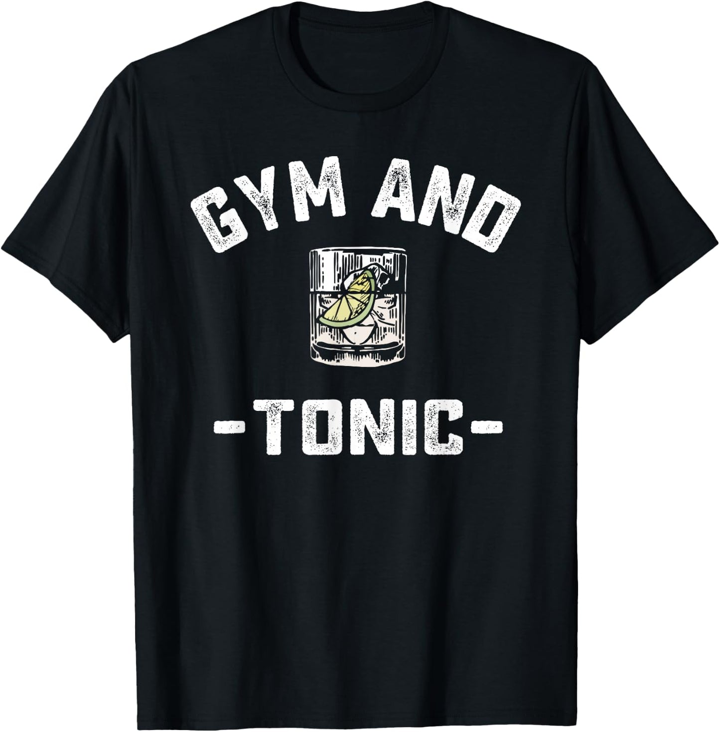 Gym and Tonic Funny Workout Weightlifting Pun Alcohol Drink T-Shirt - T-Shirt | Black