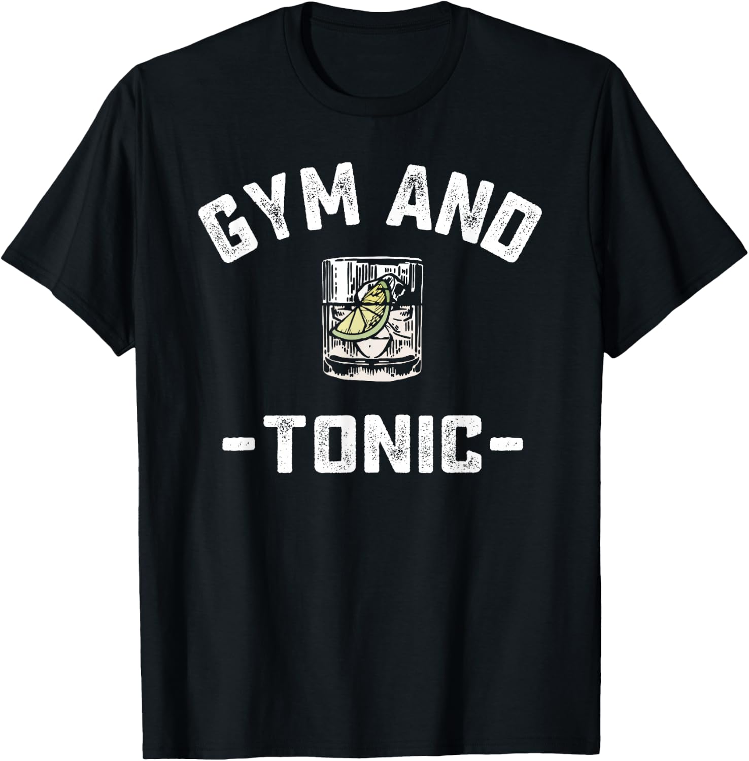 Gym and Tonic Funny Workout Weightlifting Pun Alcohol Drink T-Shirt - T-Shirt | Black