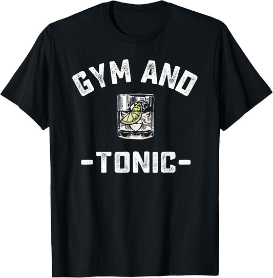 Gym and Tonic Funny Workout Weightlifting Pun Alcohol Drink T-Shirt - T-Shirt | Black