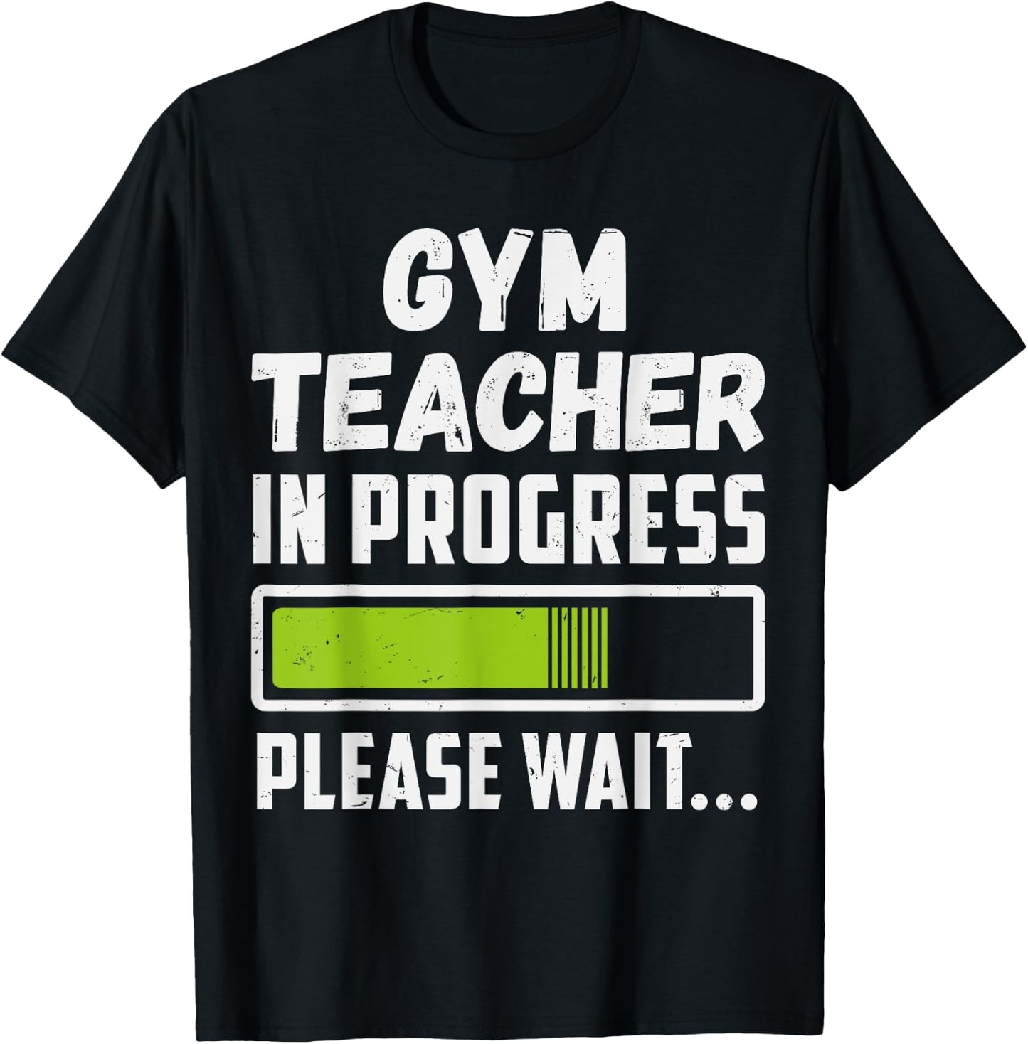 Gym Teacher In Progress Please Wait Future Gym Teacher Men Women T-Shirt - T-Shirt | Black