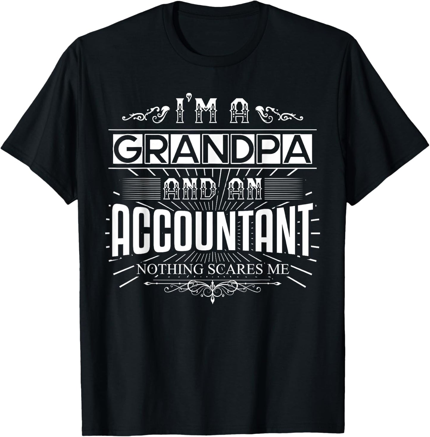Nothing Scares Me I'm An Accountant Grandpa T-Shirt - T-Shirt | Black