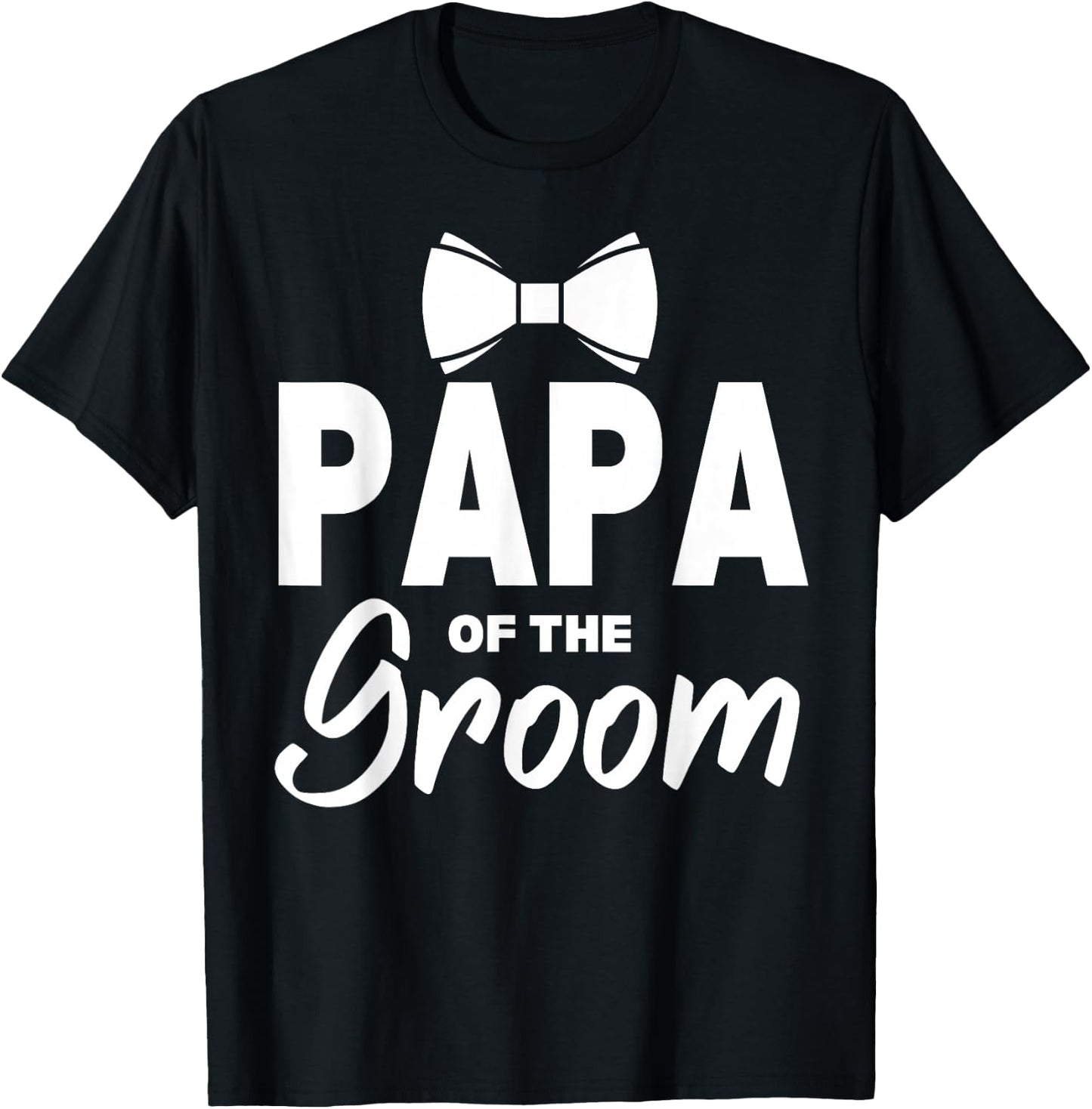 Papa of the Groom Wedding Party Family Costume Daddy T-Shirt - T-Shirt | Black