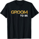 Groom To Be - Groom To Be T-Shirt - T-Shirt | Black