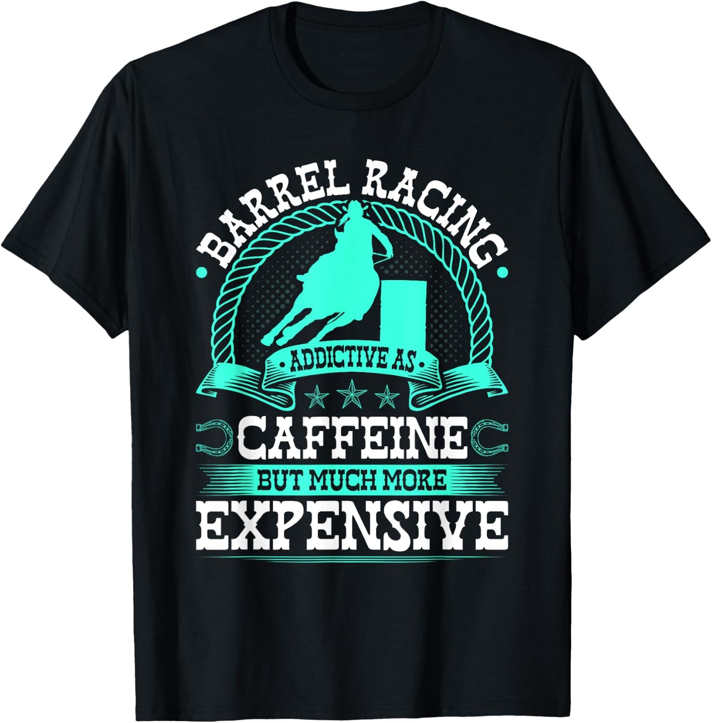 Barrel Racing Like Caffeine Cowgirl Rodeo Horse Barrel Racer T-Shirt - T-Shirt | Black