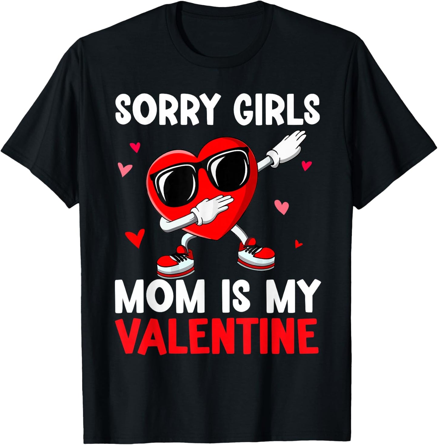 Valentines Day Sorry Girls Mom Is My Valentine Boys Kids T-Shirt - T-Shirt | Black