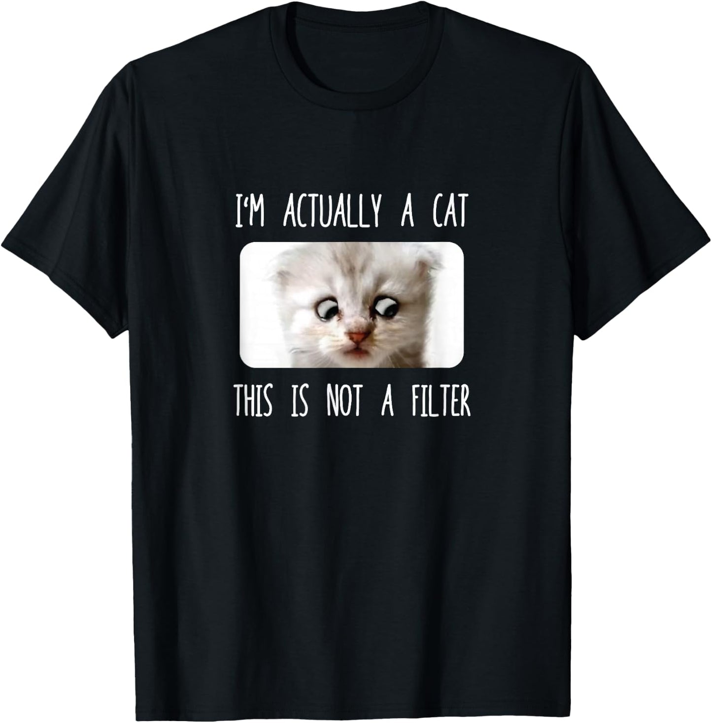 I'm Not A Cat, Sarcastic Funny Cat Filter Meme Zoom Call Men Women Girls Kids T-Shirt - T-Shirt | Black