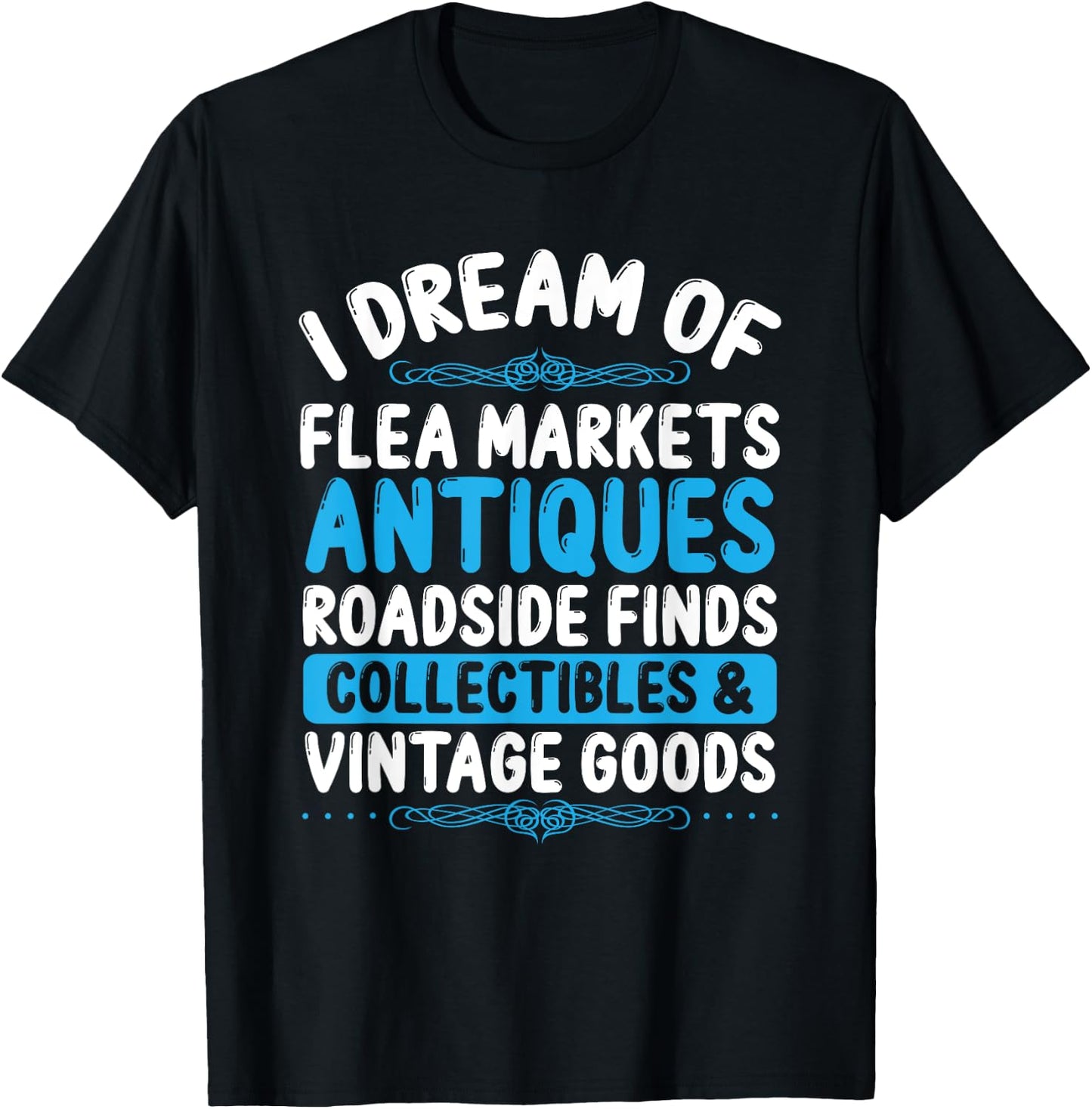 Antiquer Flea Market Antiquing Antiques Collector Antique T-Shirt - T-Shirt | Black