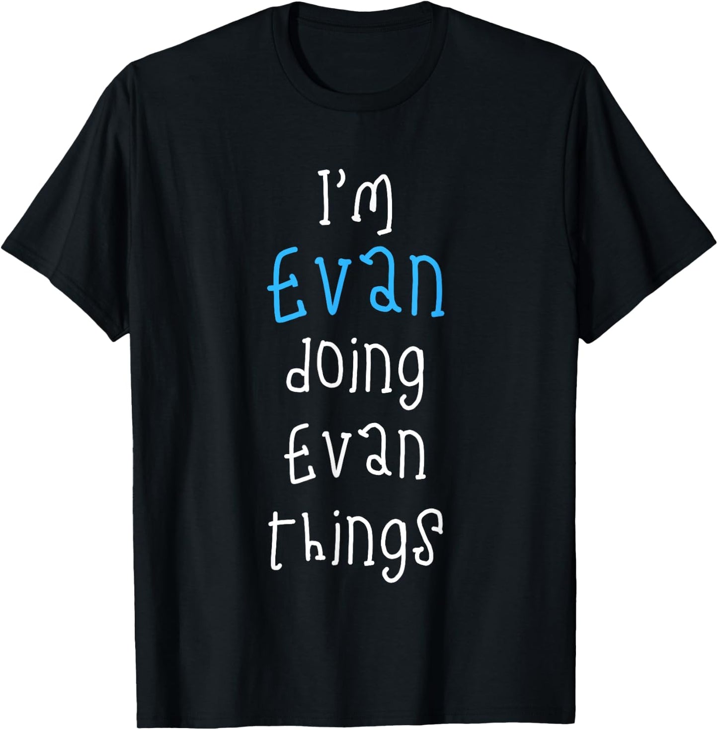 I'm Evan Doing Evan Things. Funny Saying for Boys Kids T-Shirt - T-Shirt | Black