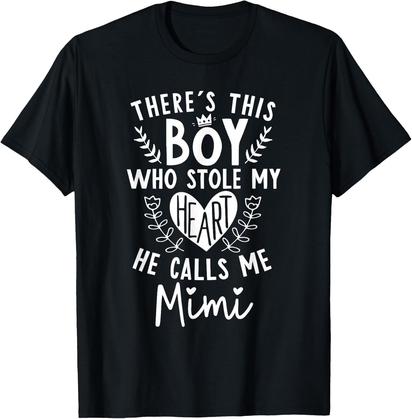 Theres this Boy Who Stole My Heart He Calls Me Mimi T-Shirt - T-Shirt | Black