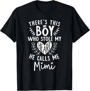 Theres this Boy Who Stole My Heart He Calls Me Mimi T-Shirt - T-Shirt | Black