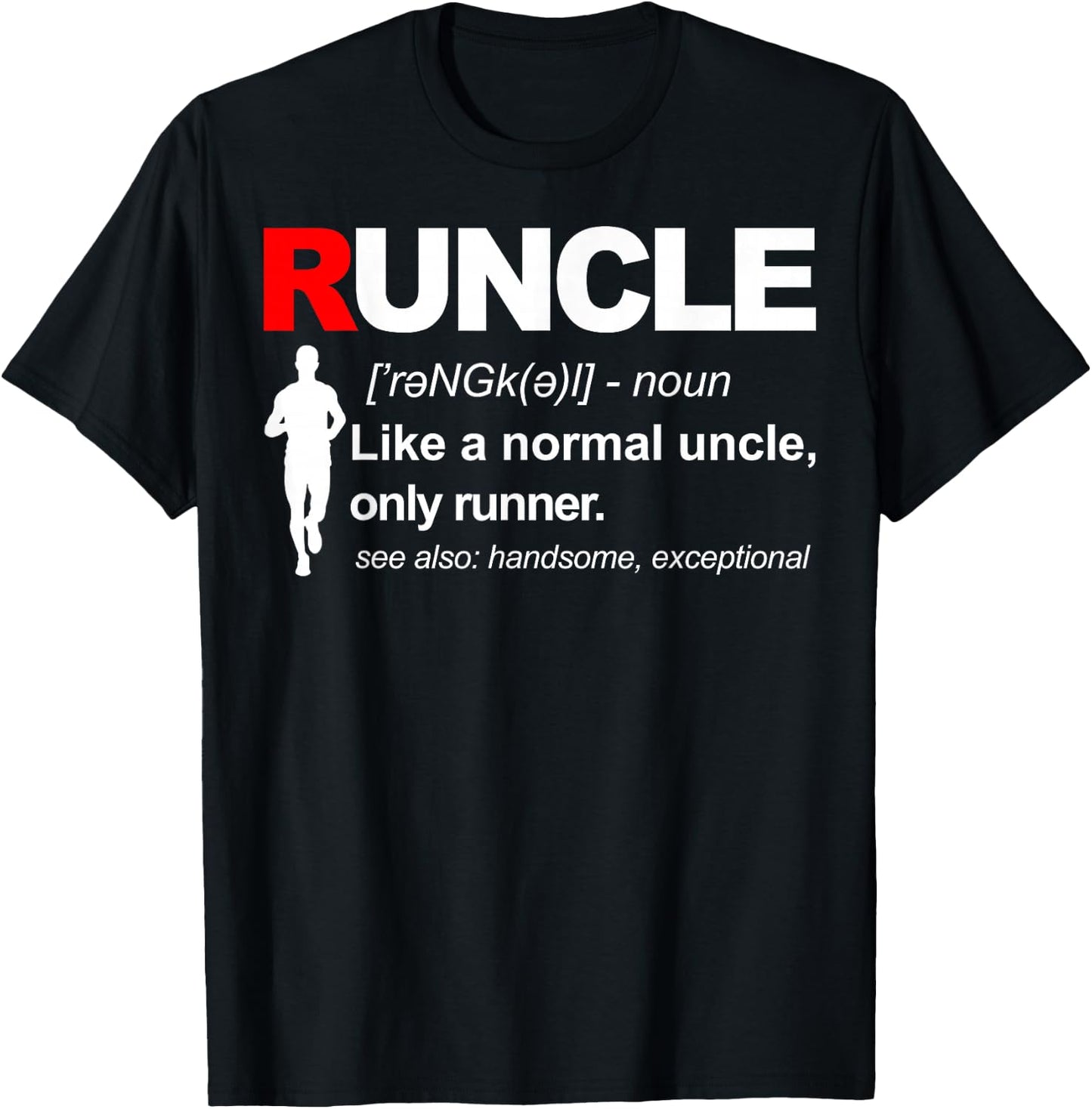 Men Running Workout Funny Gifts Runner Lover RUNCLE Definition Like A Normal Uncle Only Runner Funny Gift T-Shirt - T-Shirt | Black