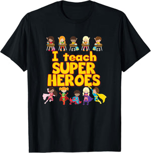 I Teach Super Heroes - Comic Book Hero Teacher Men Women Kids T-Shirt - T-Shirt | Black