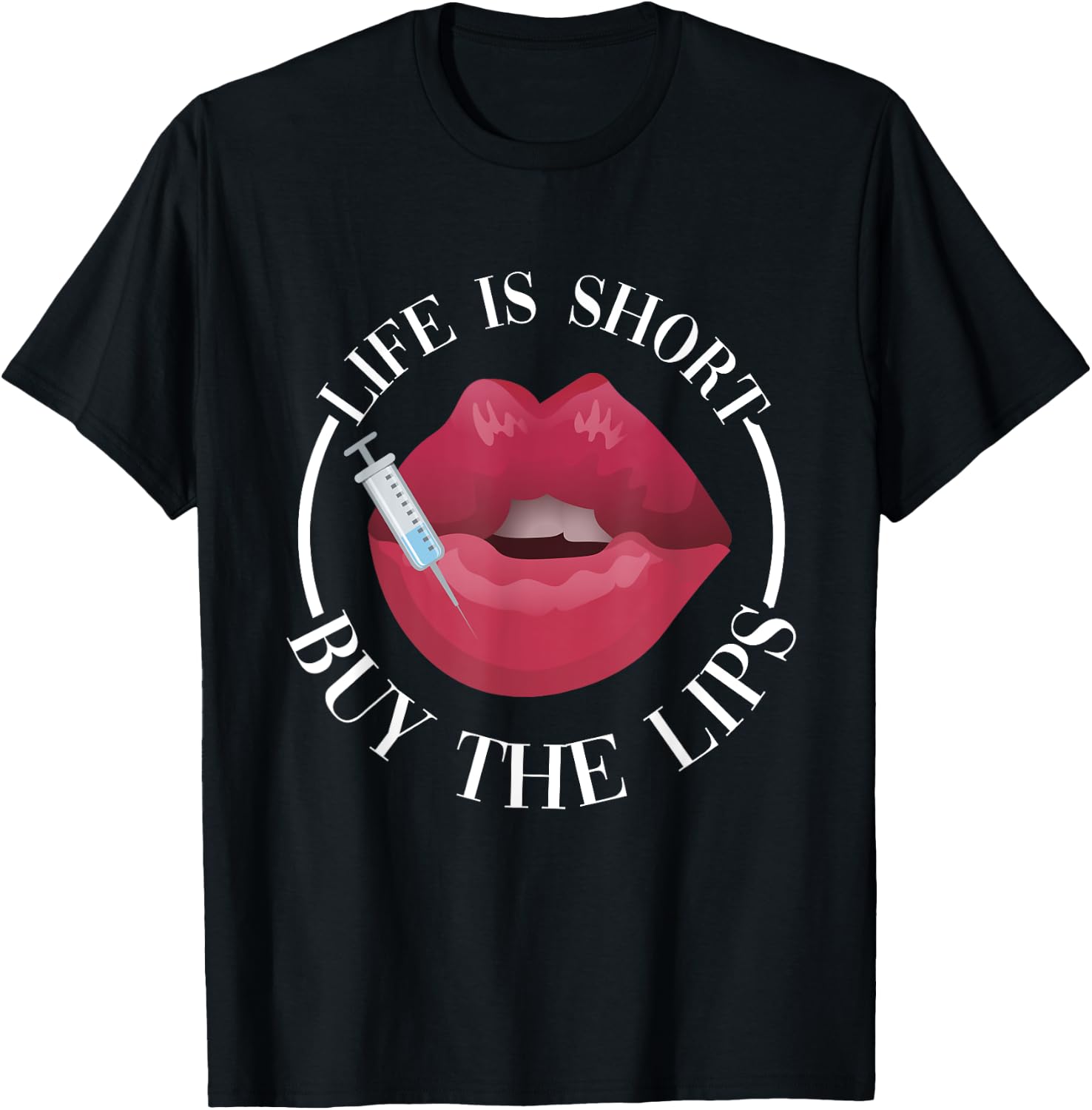 Life Is Short Buy The Lips Med Spa Nurse Injector T-Shirt - T-Shirt | Black