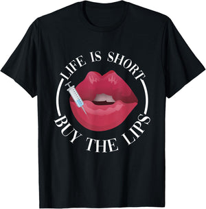 Life Is Short Buy The Lips Med Spa Nurse Injector T-Shirt - T-Shirt | Black
