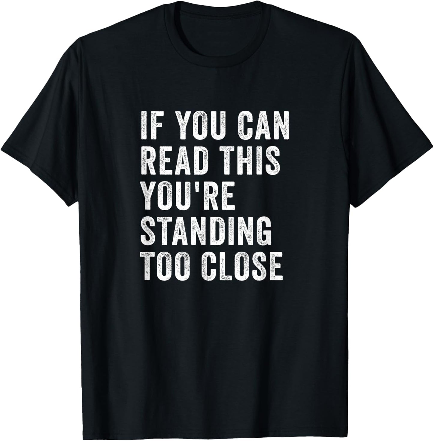 If You Can Read This You're Standing Too Close Retro Vintage T-Shirt - T-Shirt | Black