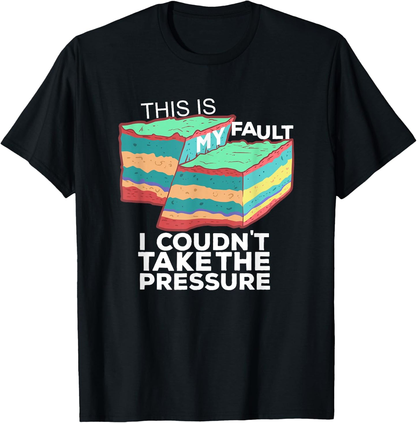 Funny Geology Pun T shirt | "This is my fault" for Geologist T-Shirt - T-Shirt | Black