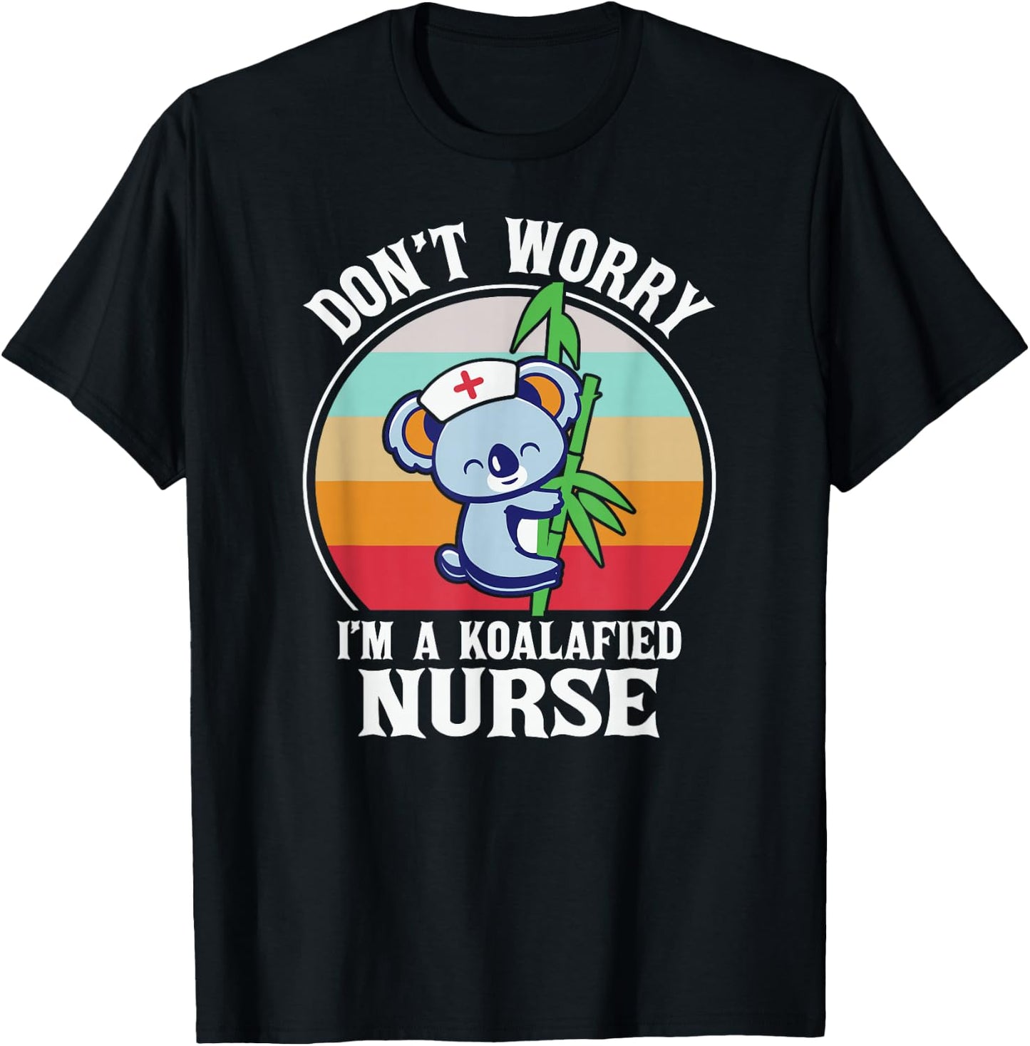 Koalafied Nurse, Funny Qulaified Registered Nurse Healthcare T-Shirt - T-Shirt | Black