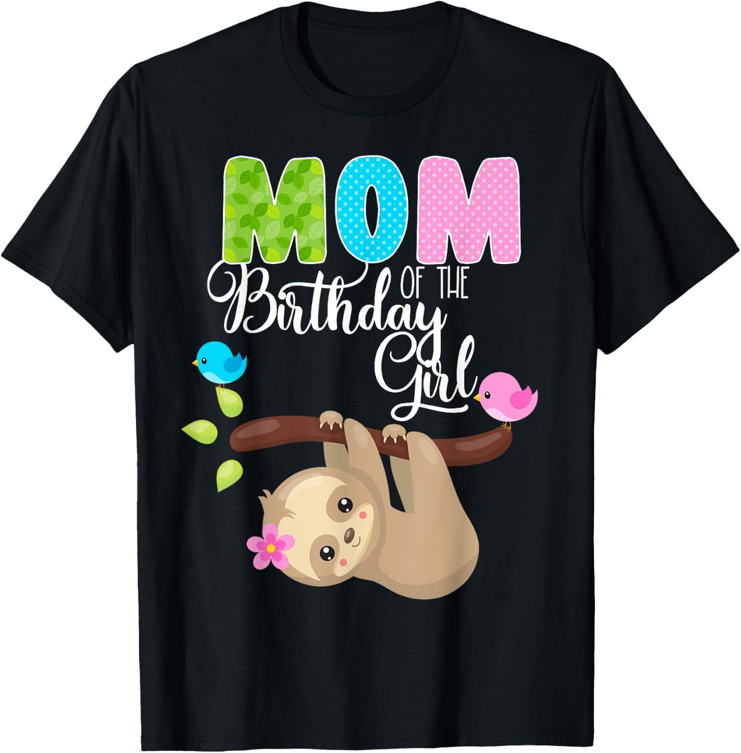 Sloth Bear Birthday Mom Of The Birthday Girl Sloths Birthday T-Shirt - T-Shirt | Black