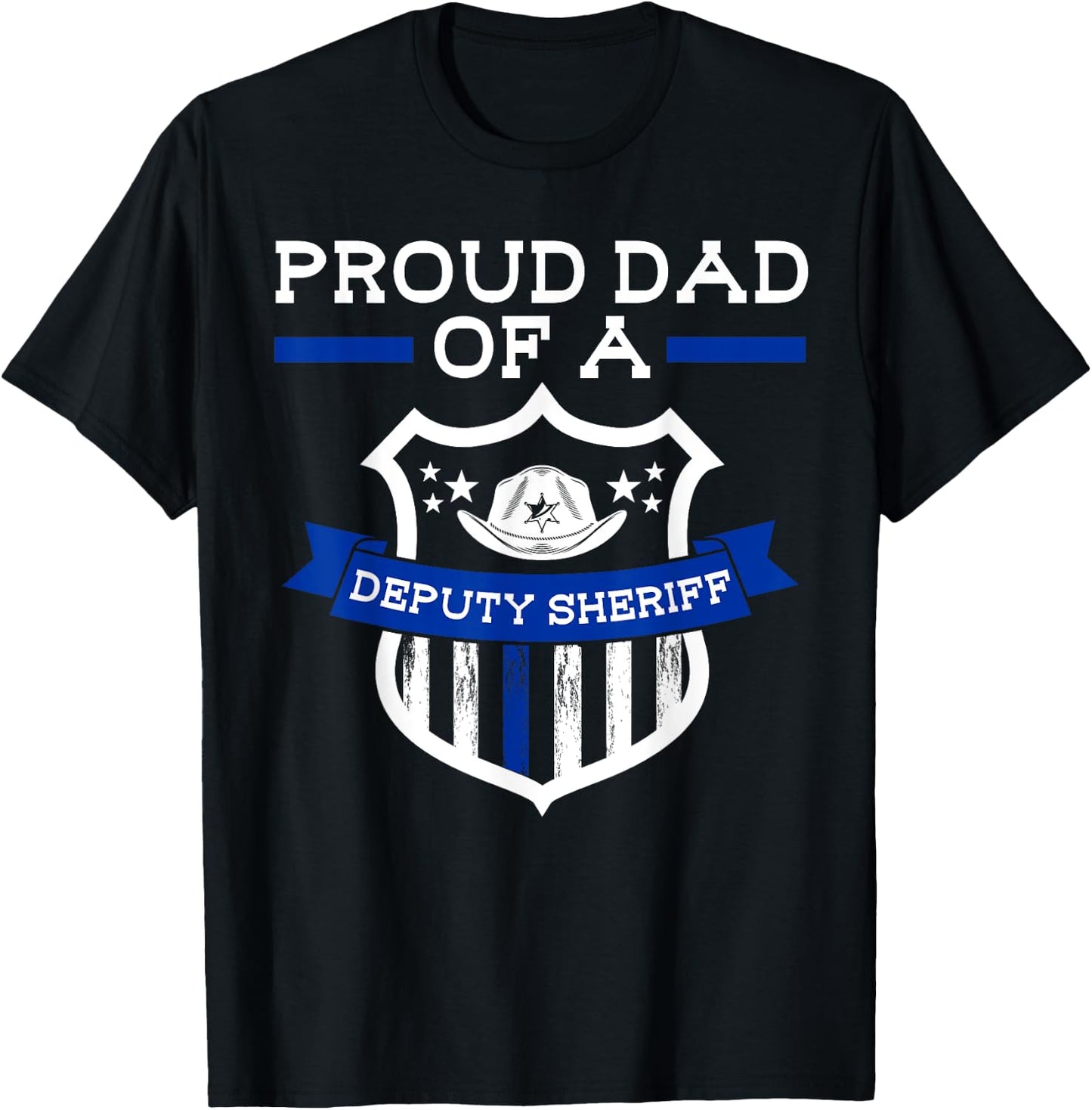 Proud Dad of a Deputy Sheriff Deputy Sheriff T-Shirt - T-Shirt | Black
