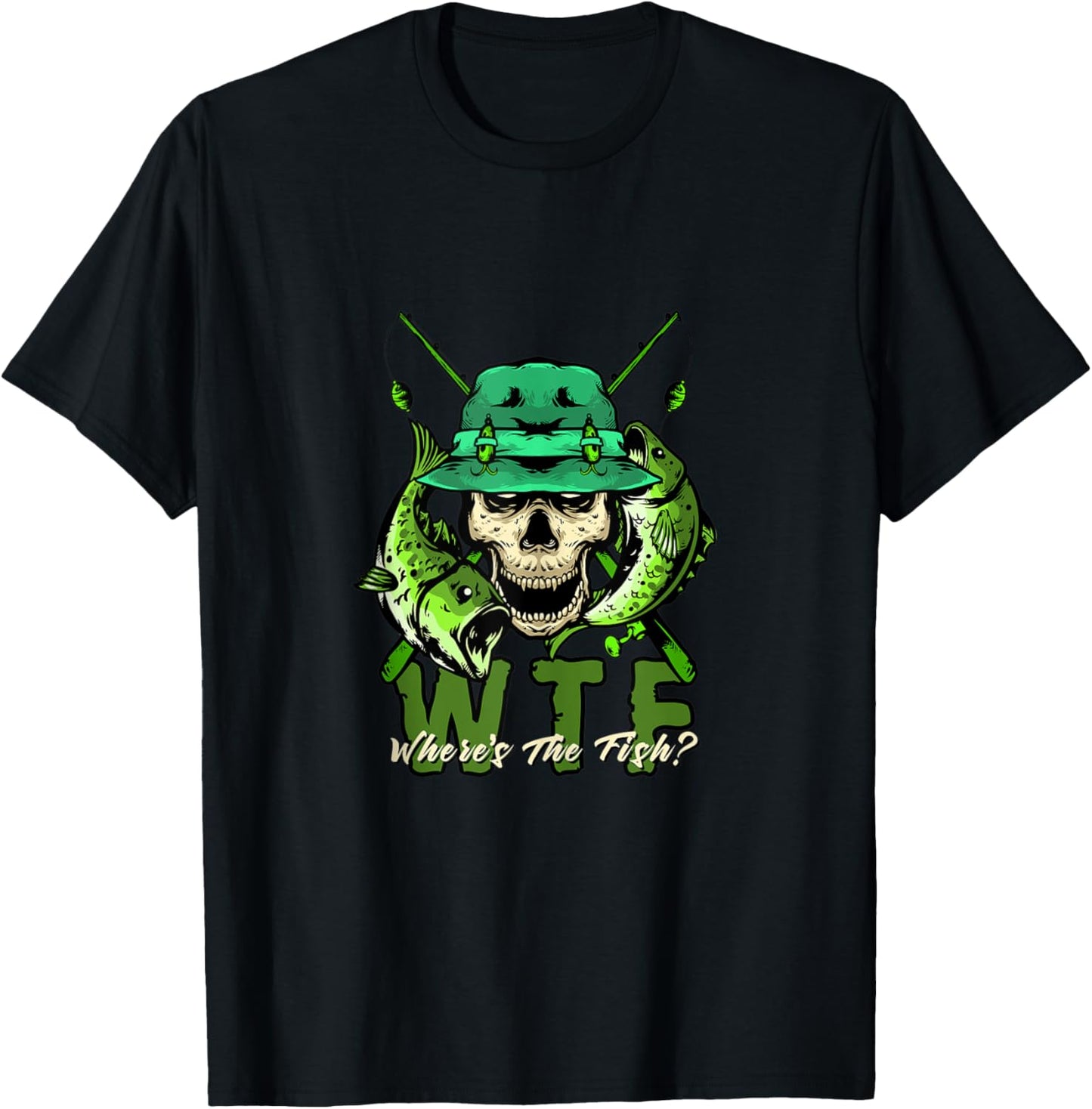 WTF Where's the Fish? - Funny Fishing T-Shirt - T-Shirt | Black