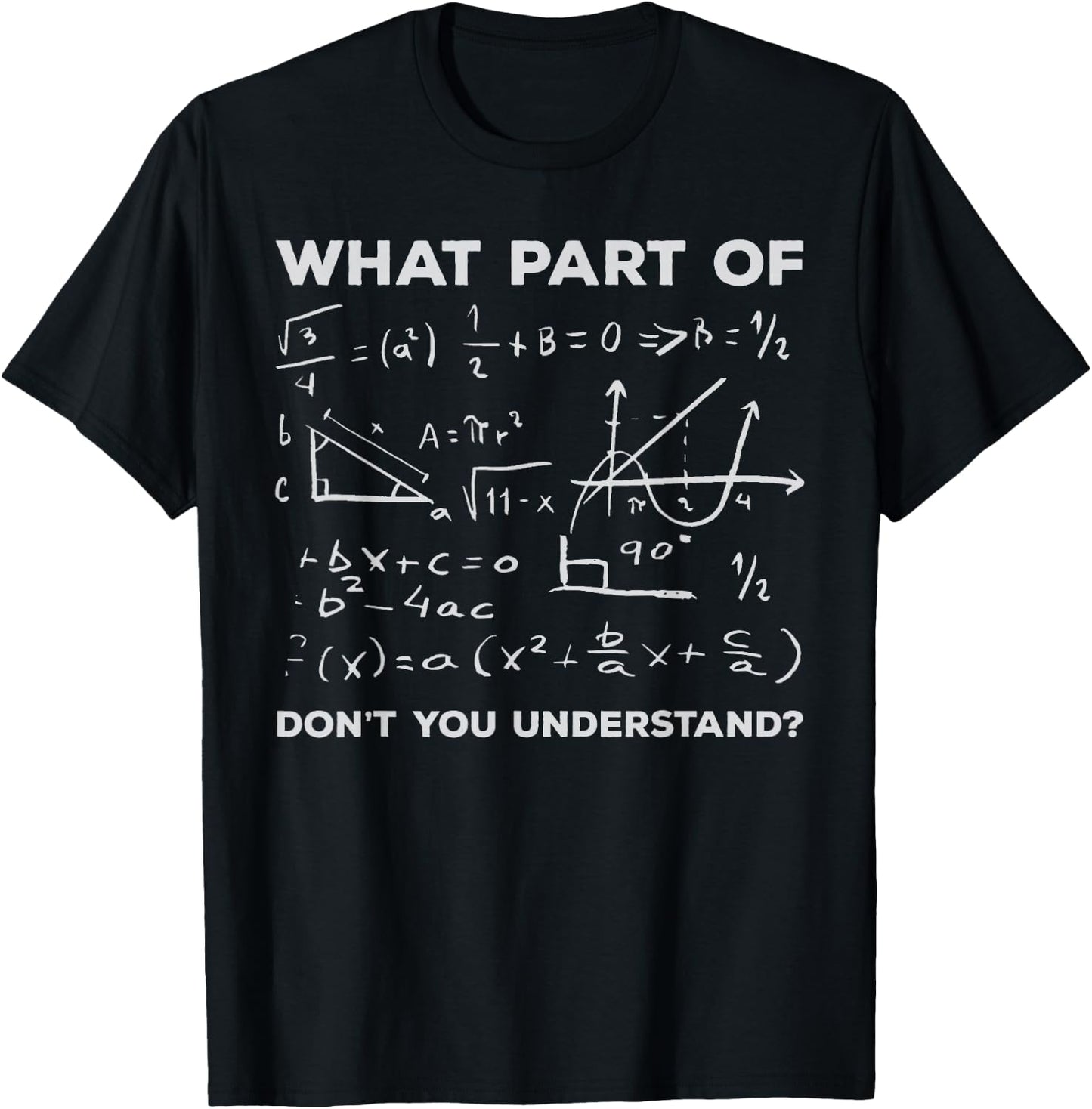What Part Of Don't You Understand - Funny Math T-Shirt - T-Shirt | Black