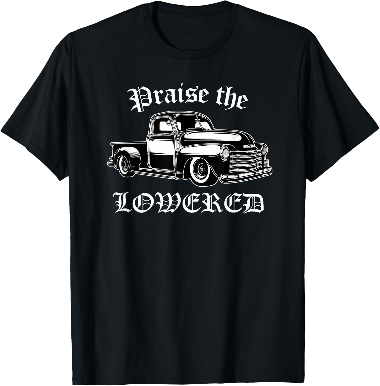 Praise the Lowered - Lowrider Truck - Chicana T-Shirt - T-Shirt | Black